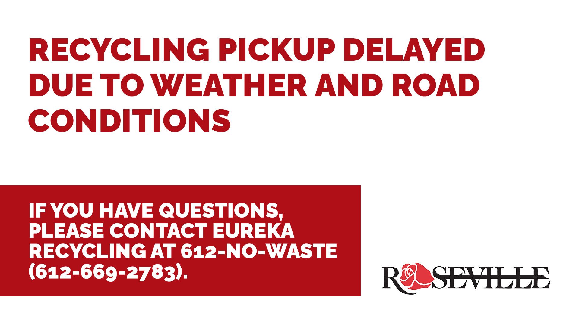 Recycling pickup delayed due to weather and road conditions