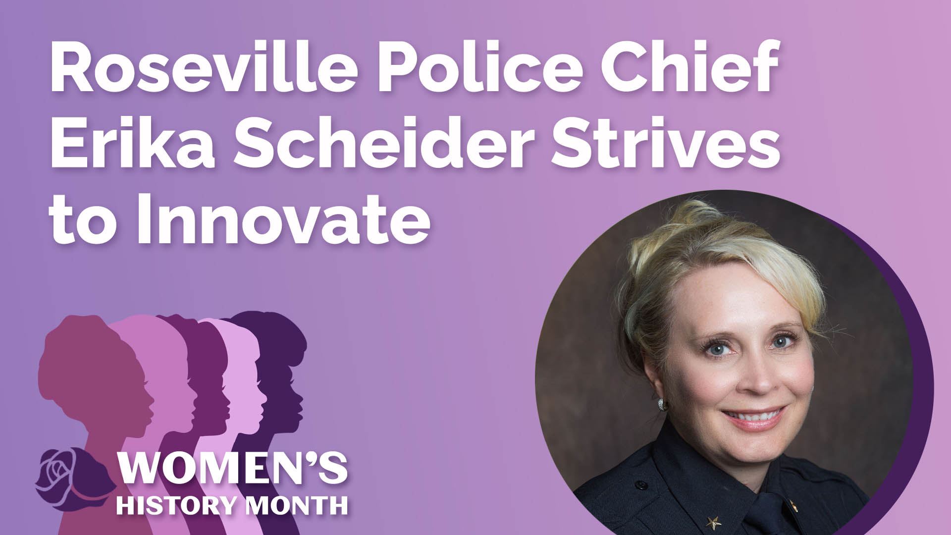 Roseville Police Chief Erika Scheider Strives to Innovate